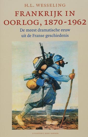 Frankrijk in oorlog 1870-1962 9789035130616 H.L. Wesseling, Verzenden, Gelezen, H.L. Wesseling