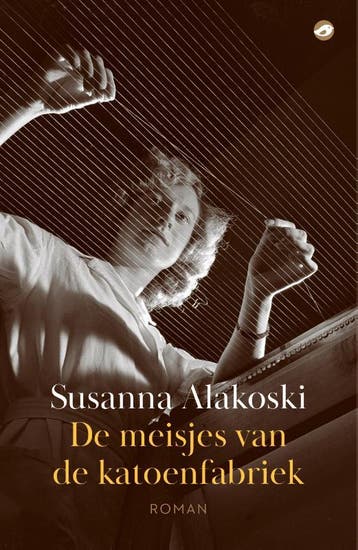 De meisjes van de katoenfabriek / De meisjes van de, Verzenden, Gelezen, Susanna Alakoski
