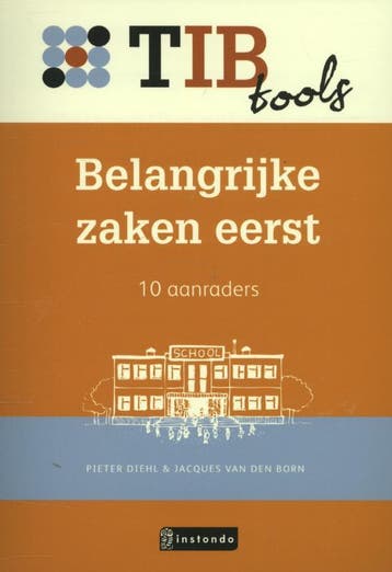 Belangrijke zaken eerst / TIBtools 9789079564989, Boeken, Schoolboeken, Verzenden, Zo goed als nieuw, Pieter Diehl