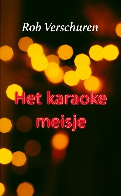 Het karaokemeisje 9789062657681 Rob Verschuren, Livres, Romans, Envoi