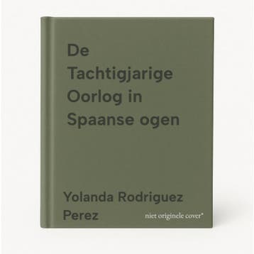 De Tachtigjarige Oorlog in Spaanse ogen 9789075697919, Verzenden, Zo goed als nieuw, Yolanda Rodriguez Perez