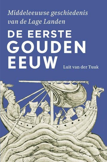 De eerste Gouden Eeuw / Middeleeuwse geschiedenis van de, Verzenden, Luit van der Tuuk