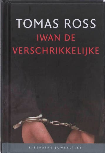 Iwan de Verschrikkelijke / Literaire Juweeltjes Tomas Ross, Verzenden, Zo goed als nieuw, Tomas Ross