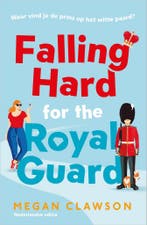 Falling hard for the royal guard 9789402712940 Megan Clawson, Verzenden, Megan Clawson
