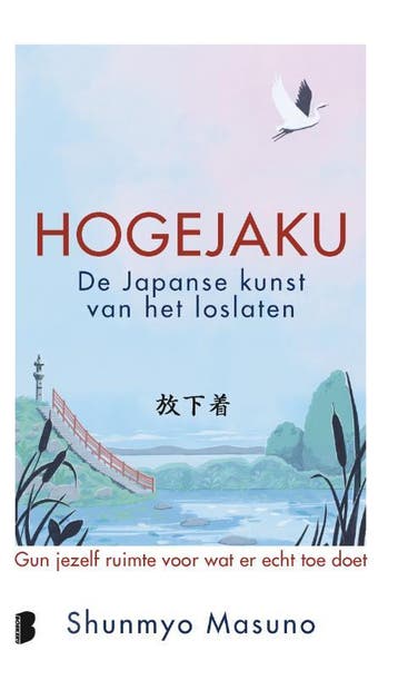 Hogejaku : de Japanse kunst van het loslaten 9789049205812, Boeken, Verzenden, Zo goed als nieuw, Shunmyo Masuno