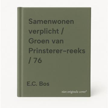 Samenwonen verplicht / Groen van Prinsterer-reeks / 76, Verzenden, E.C. Bos