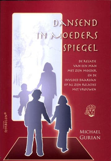Dansend in moeders spiegel 9789074899949 Michael Gurian, Verzenden, Michael Gurian