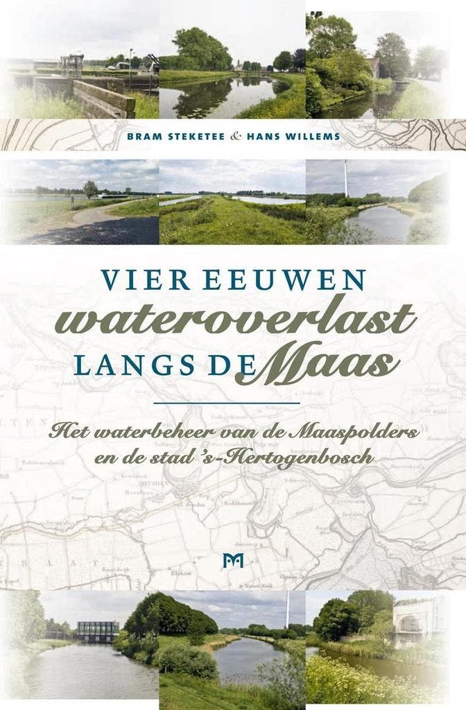 Vier eeuwen wateroverlast langs de Maas. Het waterbeheer van, Livres, Histoire mondiale, Envoi