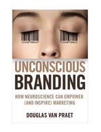 Unconscious Branding 9780230341791 Douglas Van Praet, Verzenden, Zo goed als nieuw, Douglas Van Praet