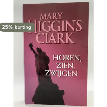 Horen, zien, zwijgen 9789021006574 Mary Higgins Clark, Verzenden, Zo goed als nieuw, Mary Higgins Clark