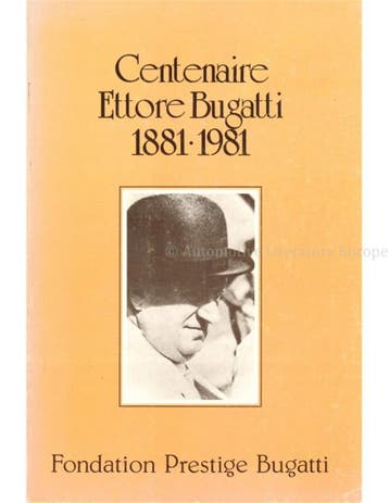 CENTENAIRE ETTORE BUGATTI 1881-1981