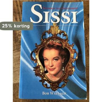 Bob Wallagh, Sissi Keizerin van Oostenrijk 9789057950223, Verzenden, Bob Wallagh