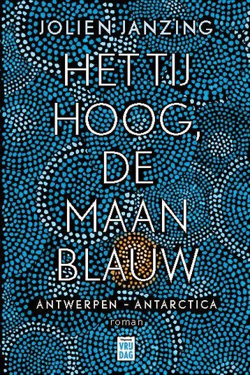 Het tij hoog, de maan blauw 9789460019210 Jolien Janzing, Verzenden, Jolien Janzing