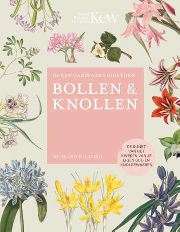 De Kew Gardeners gids voor Bollen & Knollen / Royal Botanic, Verzenden, Richard Wilford