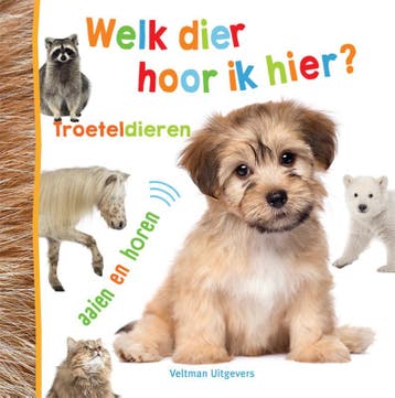 Welk Dier Hoor Ik Hier? - Troeteldieren |  | Nieuw, Verzenden, Nieuw