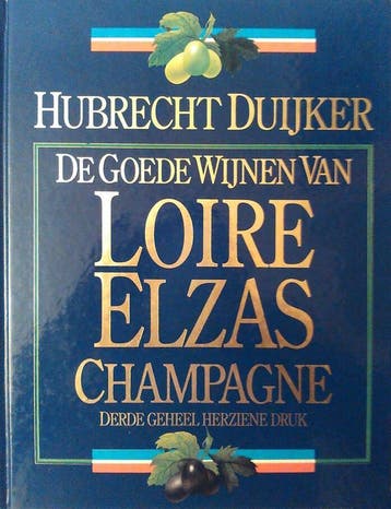 De goede wijnen van Loire, Elzas, Champagne 9789027423429, Verzenden, Gelezen, Duyker