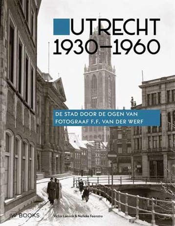 Utrecht 1930-1960 9789462583627 Nelleke Feenstra, Boeken, Verzenden, Zo goed als nieuw, Nelleke Feenstra