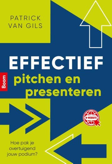 Effectief pitchen en presenteren 9789024441082, Verzenden, Zo goed als nieuw, Patrick van Gils