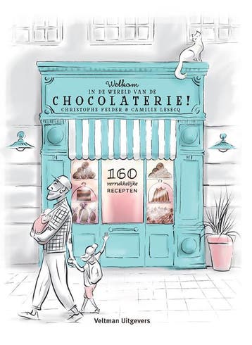 Welkom In De Wereld Van De Chocolaterie! | Nieuw, Verzenden, Nieuw, Christophe Felder; Camille Lesecq