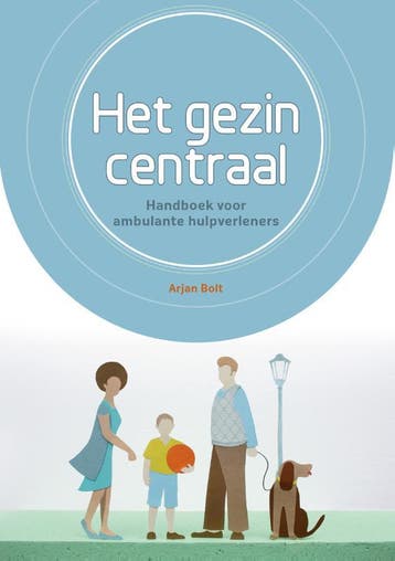 Het gezin centraal 9789088506598 Arjan Bolt, Verzenden, Gelezen, Arjan Bolt