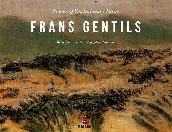 Process of evolutionary forms 9789462663480 Frans Gentils, Boeken, Kunst en Cultuur | Beeldend, Zo goed als nieuw, Verzenden
