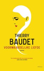 Voorwaardelijke liefde 9789044635676 Thierry Baudet, Verzenden, Gelezen, Thierry Baudet