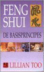 FENG SHUI. DE BASISPRINCIPES 9789055016747 L. Too, Verzenden, L. Too