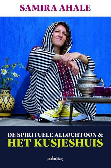 De Spirituele Allochtoon & het Kusjeshuis 9789493059245, Verzenden, Samira Ahale