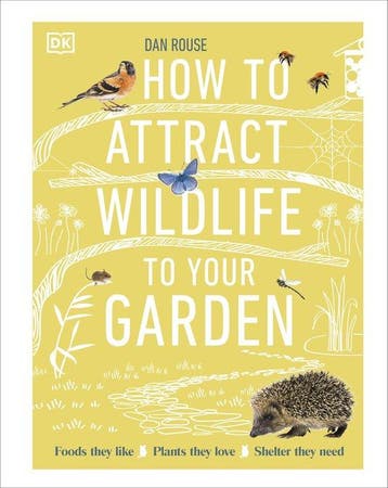 How to Attract Wildlife to Your Garden 9780241593301, Verzenden, Zo goed als nieuw, Dan Rouse