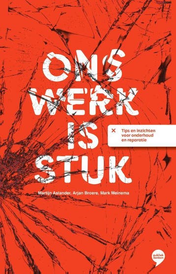 Ons werk is stuk 9789083020341 Martijn Aslander, Verzenden, Zo goed als nieuw, Martijn Aslander