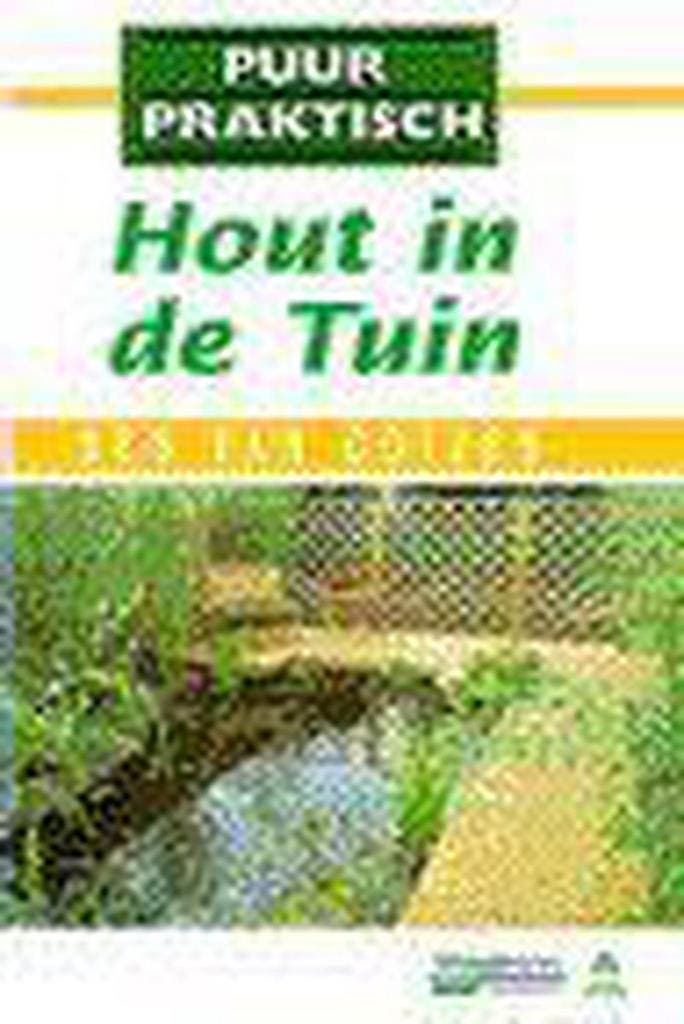 Hout in de tuin / Puur praktisch 9789021531434 B. van Ooijen, Boeken, Hobby en Vrije tijd, Gelezen, Verzenden