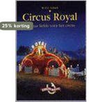 Circus Royal, 100 jaar liefde voor het circus 9789075999013, Verzenden, W.D.F. Schildt