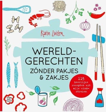 Wereldgerechten zonder pakjes en zakjes / Koken met Karin, Verzenden, Zo goed als nieuw, Karin Luiten
