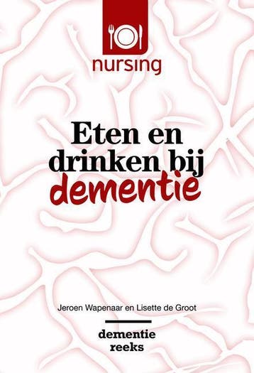 Eten en drinken bij dementie / Nursing-Dementiereeks, Verzenden, Zo goed als nieuw, Lisette de Groot