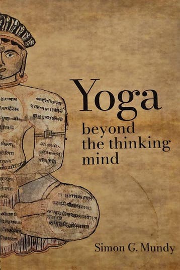 Yoga, Beyond the Thinking Mind 9788409520565 Simon G Mundy, Boeken, Verzenden, Gelezen, Simon G Mundy
