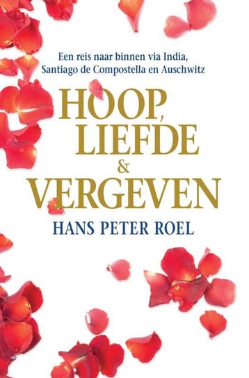 Hoop, liefde & vergeven 9789079677313 Hans Peter Roel, Verzenden, Hans Peter Roel