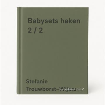 Babysets haken 2 / 2 9789492636225, Verzenden, Zo goed als nieuw, Stefanie Trouwborst-Wijers