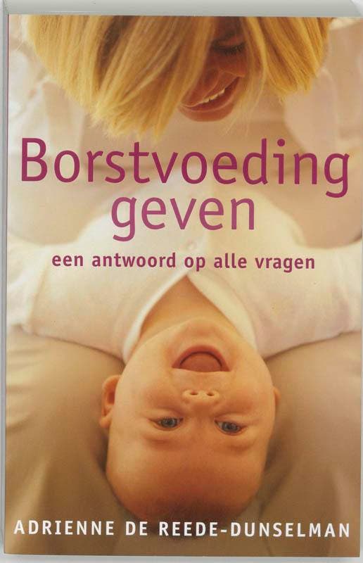 Borstvoeding geven 9789032510466 A. de Reede-Dunselman, Boeken, Zwangerschap en Opvoeding, Gelezen, Verzenden