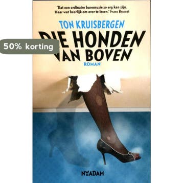 Die honden van boven 9789046809723 Ton Kruisbergen, Verzenden, Ton Kruisbergen