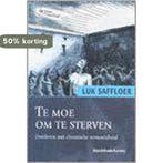Te moe om te sterven 9789058260086 L. Saffloer, Verzenden, L. Saffloer