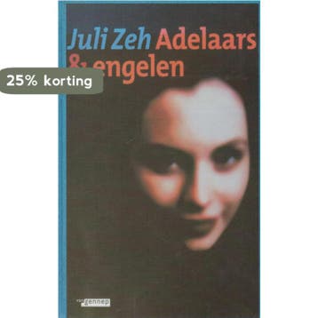 Adelaars en engelen 9789055153220 Juli Zeh, Boeken, Verzenden, Gelezen, Juli Zeh