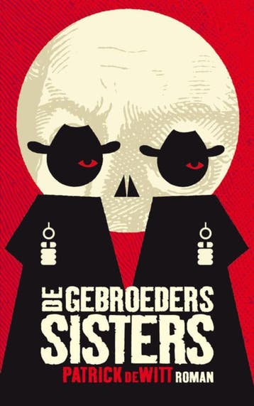 De gebroeders Sisters 9789038897189 Patrick DeWitt, Verzenden, Patrick DeWitt