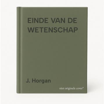 EINDE VAN DE WETENSCHAP 9789026314971 J. Horgan, Verzenden, Gelezen, J. Horgan