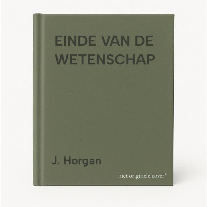 EINDE VAN DE WETENSCHAP 9789026314971 J. Horgan, Boeken, Filosofie, Gelezen, Verzenden