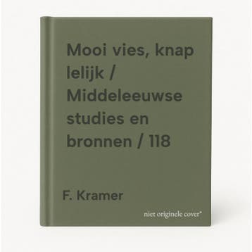 Mooi vies, knap lelijk / Middeleeuwse studies en bronnen /, Verzenden, Gelezen, F. Kramer