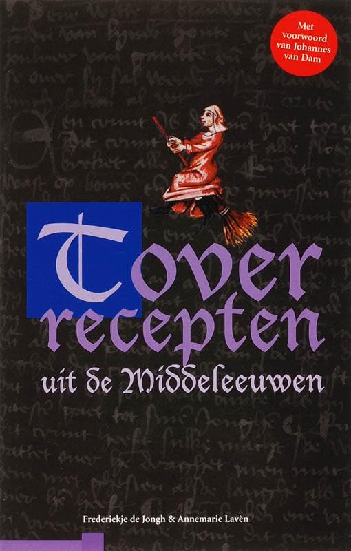 Toverrecepten uit de middeleeuwen 9789085710646 F. de Jongh, Boeken, Geschiedenis | Wereld, Gelezen, Verzenden