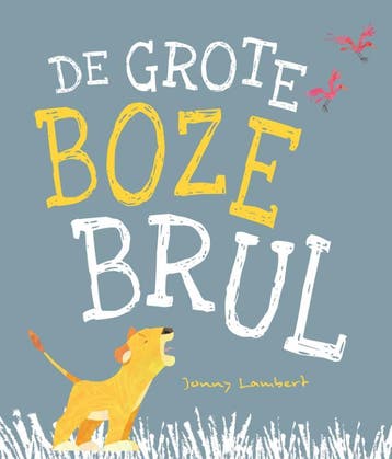 De grote boze brul 9789048317288 Jonny Lambert, Verzenden, Zo goed als nieuw, Jonny Lambert