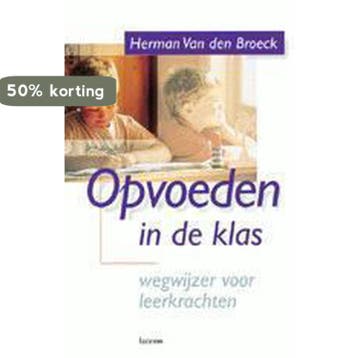 OPVOEDEN IN DE KLAS 9789020929867 H. van den Broeck, Verzenden, Gelezen, H. van den Broeck