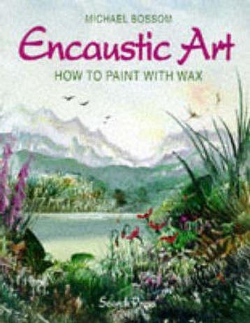 Encaustic Art 9780855328269 Michael Bossom, Verzenden, Zo goed als nieuw, Michael Bossom