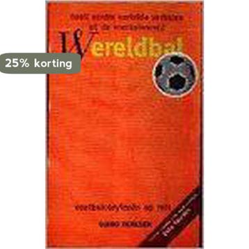WERELDBAL. VOETBALCORYFEEEN OP REIS 9789056720018, Verzenden, Guido Derksen